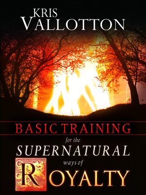 cover image of Basic Training for the Supernatural Ways of Royalty